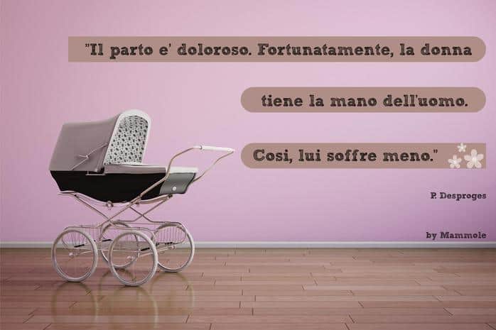 Il parto è doloroso – Aforisma ✿
